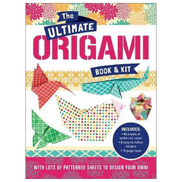 The Ultimate Origami - Book And Kit