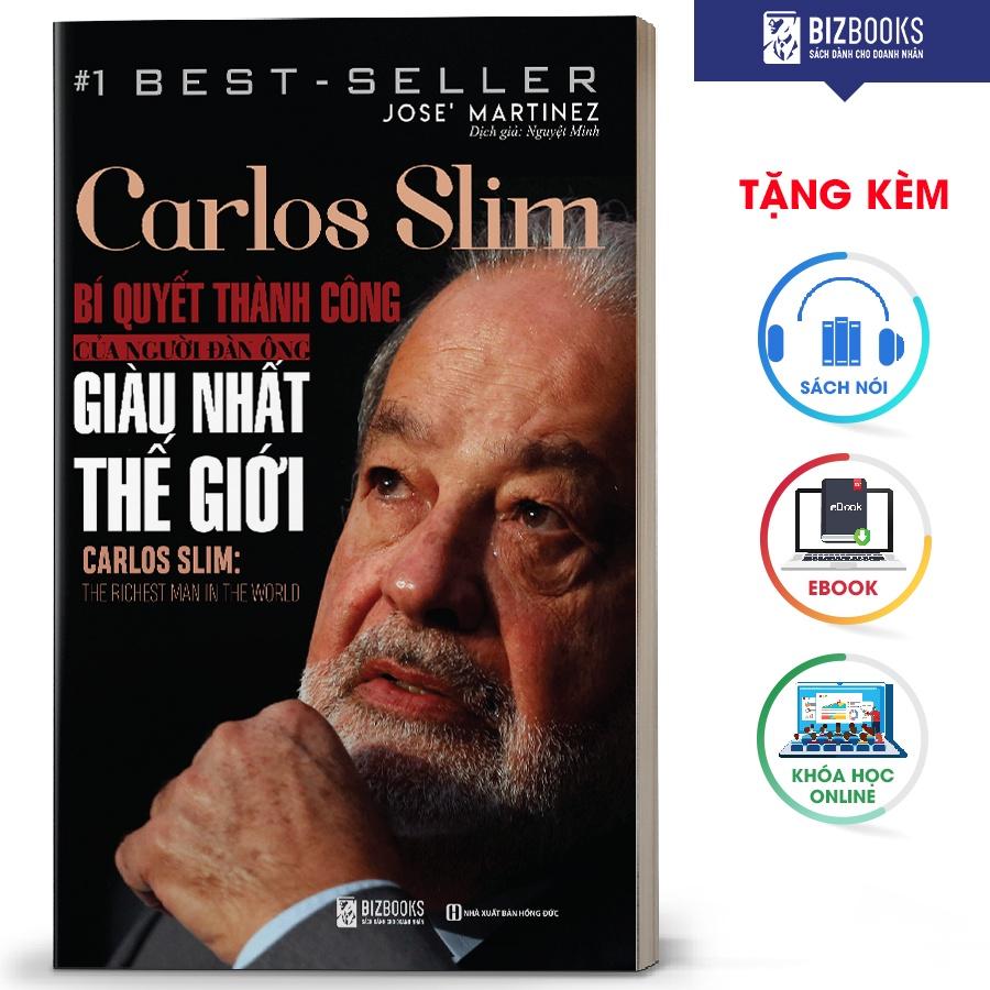 BIZBOOKS - Sách Carlos Slim - Bí Quyết Thành Công Của Người Đàn Ông Giàu Nhất Thế Giới