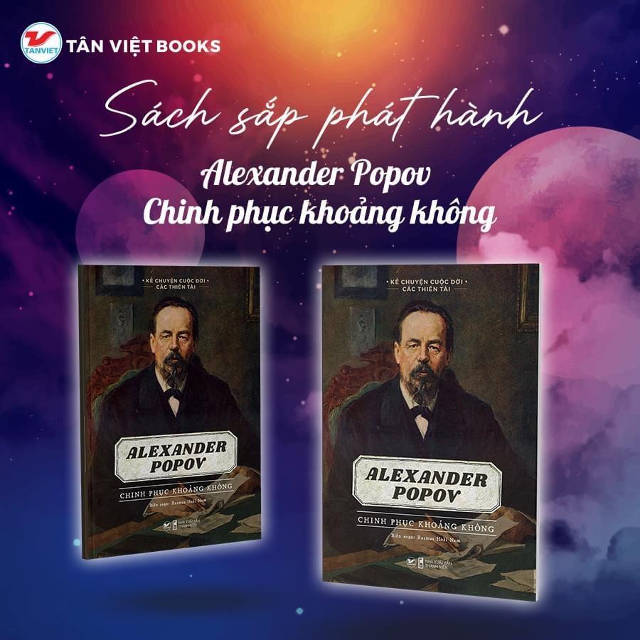 Kể Chuyện Cuộc Đời Các Thiên Tài - Alexander Popov - Chinh Phục Khoảng Không - Bàn Quyền