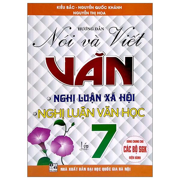 Hướng Dẫn Nói Và Viết Văn - Nghị Luận Xã Hội - Nghị Luận Văn Học Lớp 7