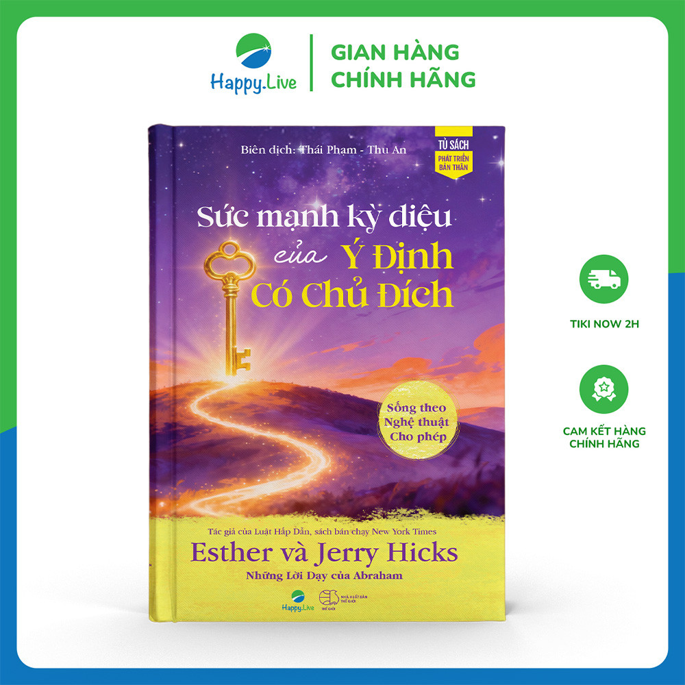 Sách Sức mạnh kỳ diệu của ý định có chủ đích - The Amazing Power of Deliberate Intent - Happy Live