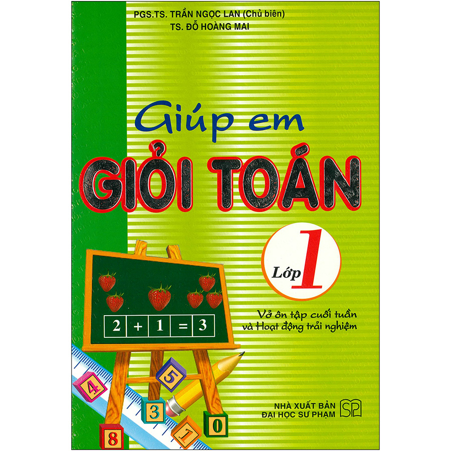 Giúp Em Giỏi Toán Lớp 1 (Vở Ôn Tập Cuối Tuần Và Hoạt Động Trải Nghiệm)