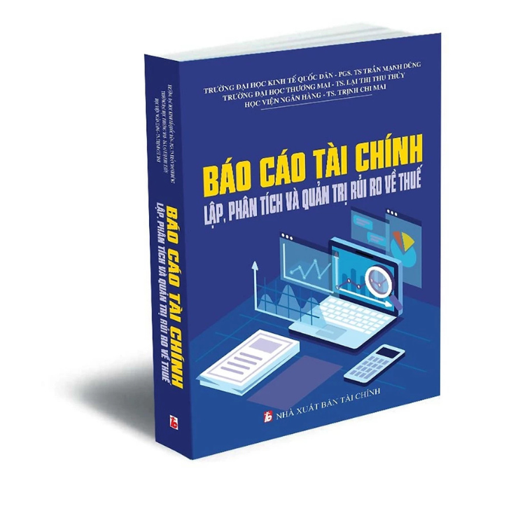 Báo cáo tài chính - Lập, phân tích và quản trị rủi ro về thuế - Nhiều tác giả - NXB Tài chính - Minh Đức