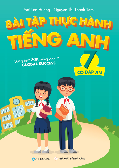 Bài Tập Thực Hành Tiếng Anh 7 - Dùng Kèm SGK Tiếng Anh 7 GLOBAL SUCCESS