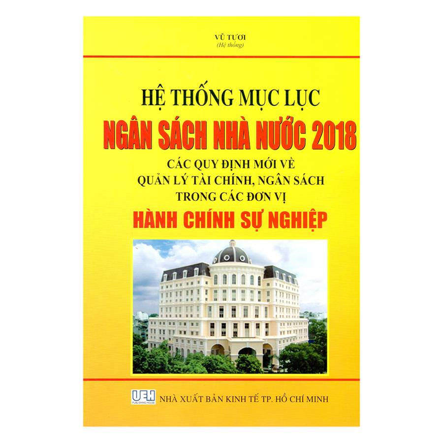 Hệ Thống Mục Lục Ngân Sách Nhà Nước 2018 - Các Quy Định Mới Về Quản Lý Tài Chính, Ngân Sách Trong Các Đơn Vị Hành Chính Sự Nghiệp