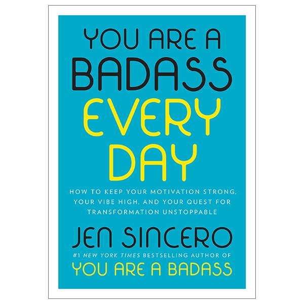 You Are A Badass Every Day