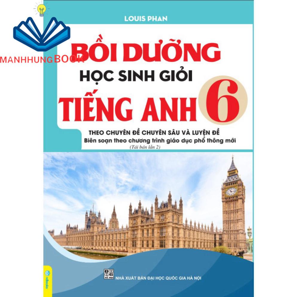 Sách - Bồi Dưỡng Học Sinh Giỏi Tiếng Anh Lớp 6 - Biên soạn theo chương mới (Chuyên đề chuyên sâu và Luyện đề).