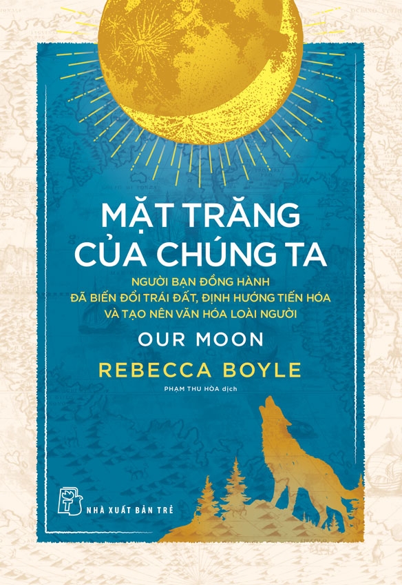 Sách Mặt Trăng Của Chúng Ta: Người Bạn Đồng Hành Đã Biến Đổi Trái Đất..