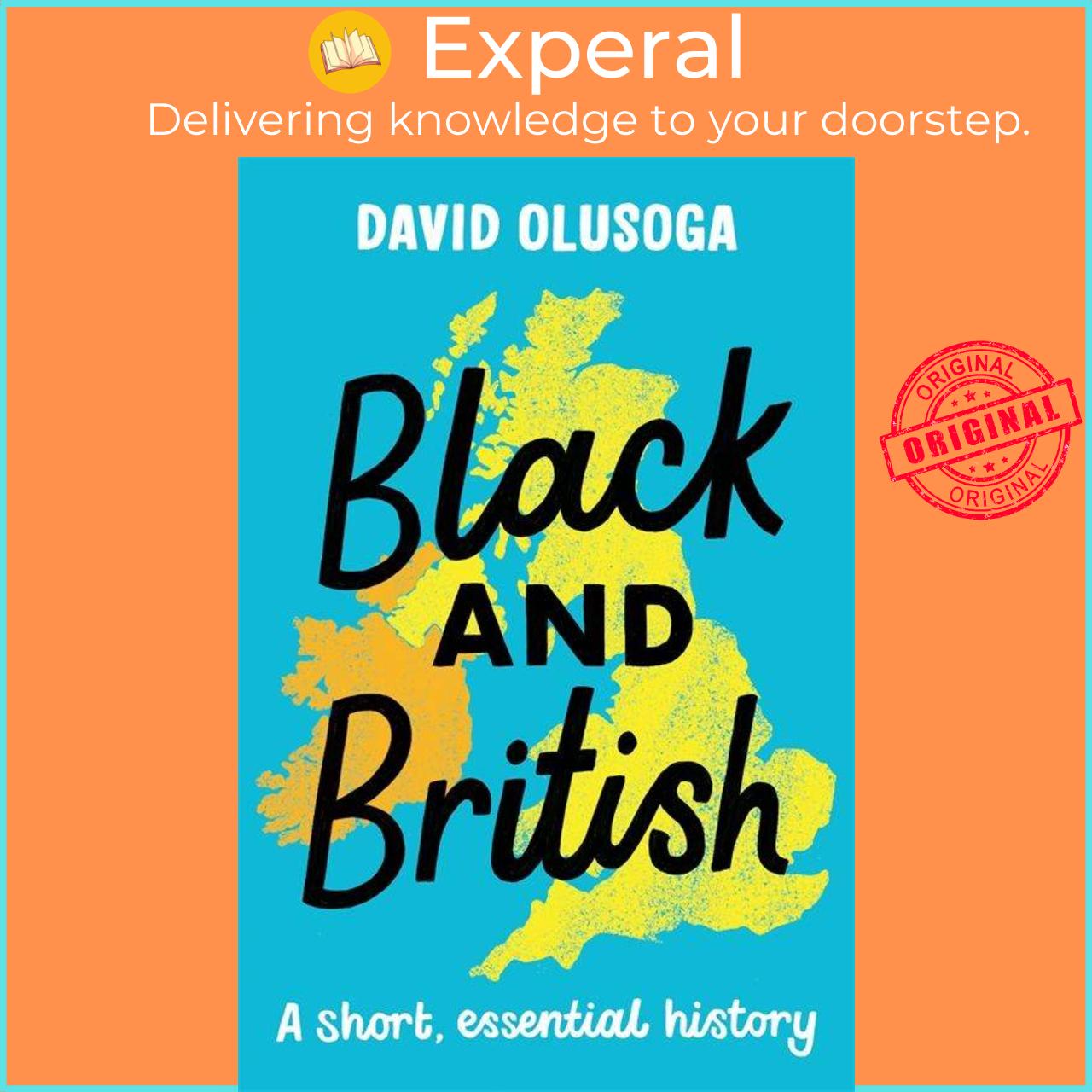 Sách - Black and British: A short, essential history by David Olusoga (UK edition, paperback)