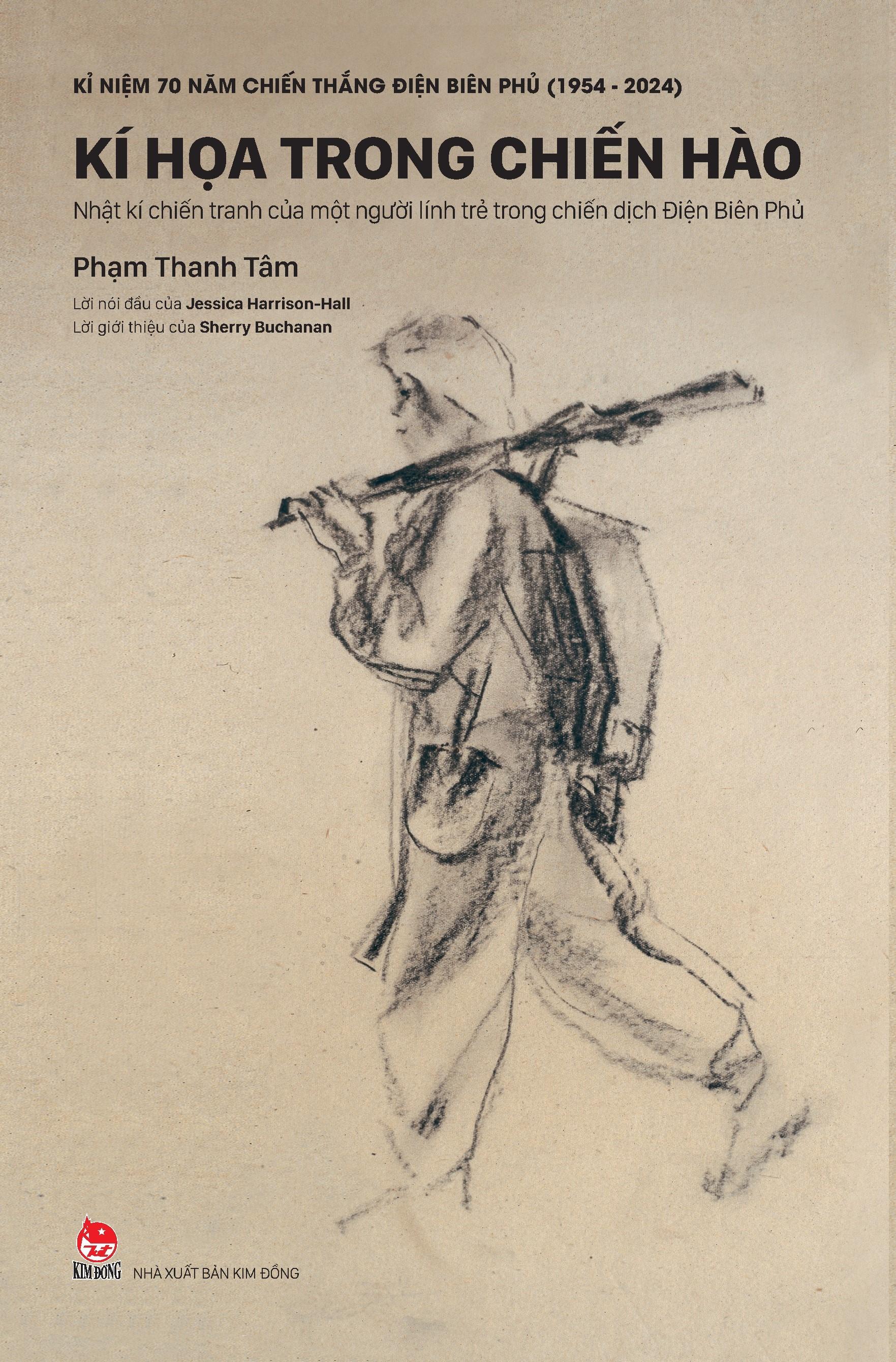 Kỉ Niệm 70 Năm Chiến Thắng Điện Biên Phủ - Kí Hoạ Trong Chiến Hào - Nhật Kí Chiến Tranh Của Một Người Lính Trẻ Trong Chiến Dịch Điện Biên Phủ - Bìa Cứng