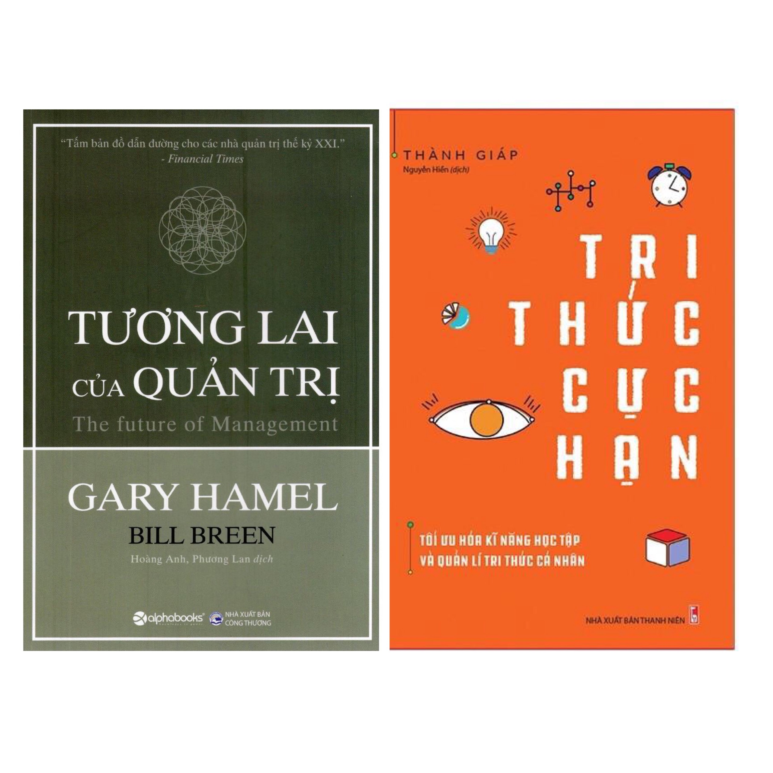 Combo 2 Cuốn : Tri Thức Cực Hạn - Tối Ưu Hóa Kĩ Năng Học Tập Và Quản Lí Tri Thức Cá Nhân + Tương Lai Của Quản Trị