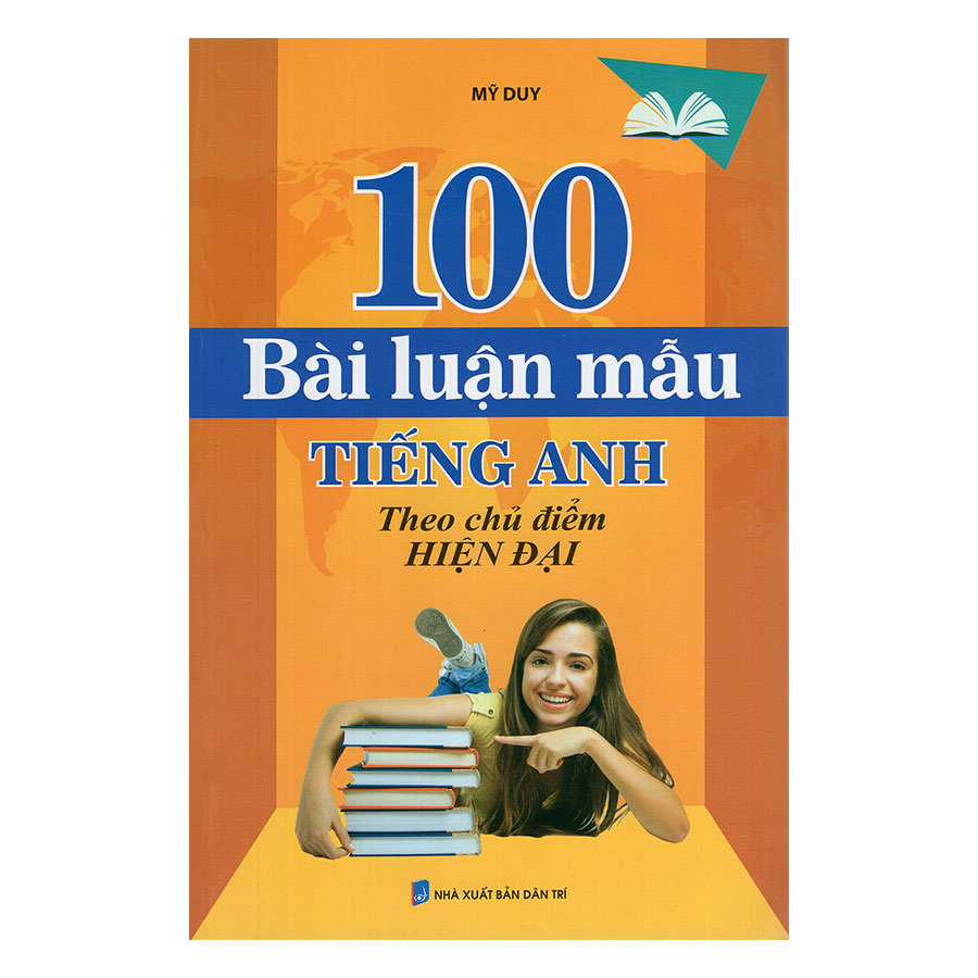 100 Bài Luận Mẫu Tiếng Anh Theo Chủ Điểm Hiện Đại