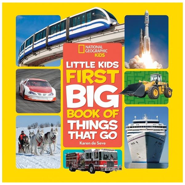 National Geographic Little Kids: First Big Book of Things That Go