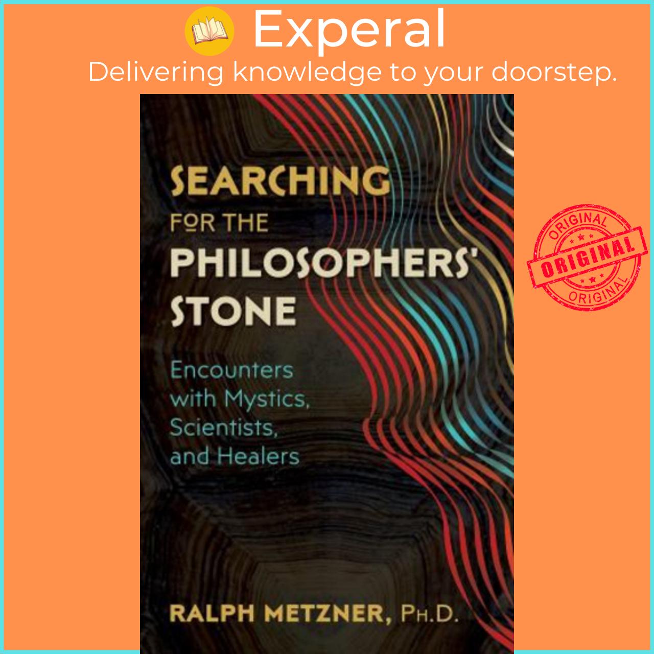 Sách - Searching for the Philosophers' Stone : Encounters with Mystics, Scienti by Ralph Metzner