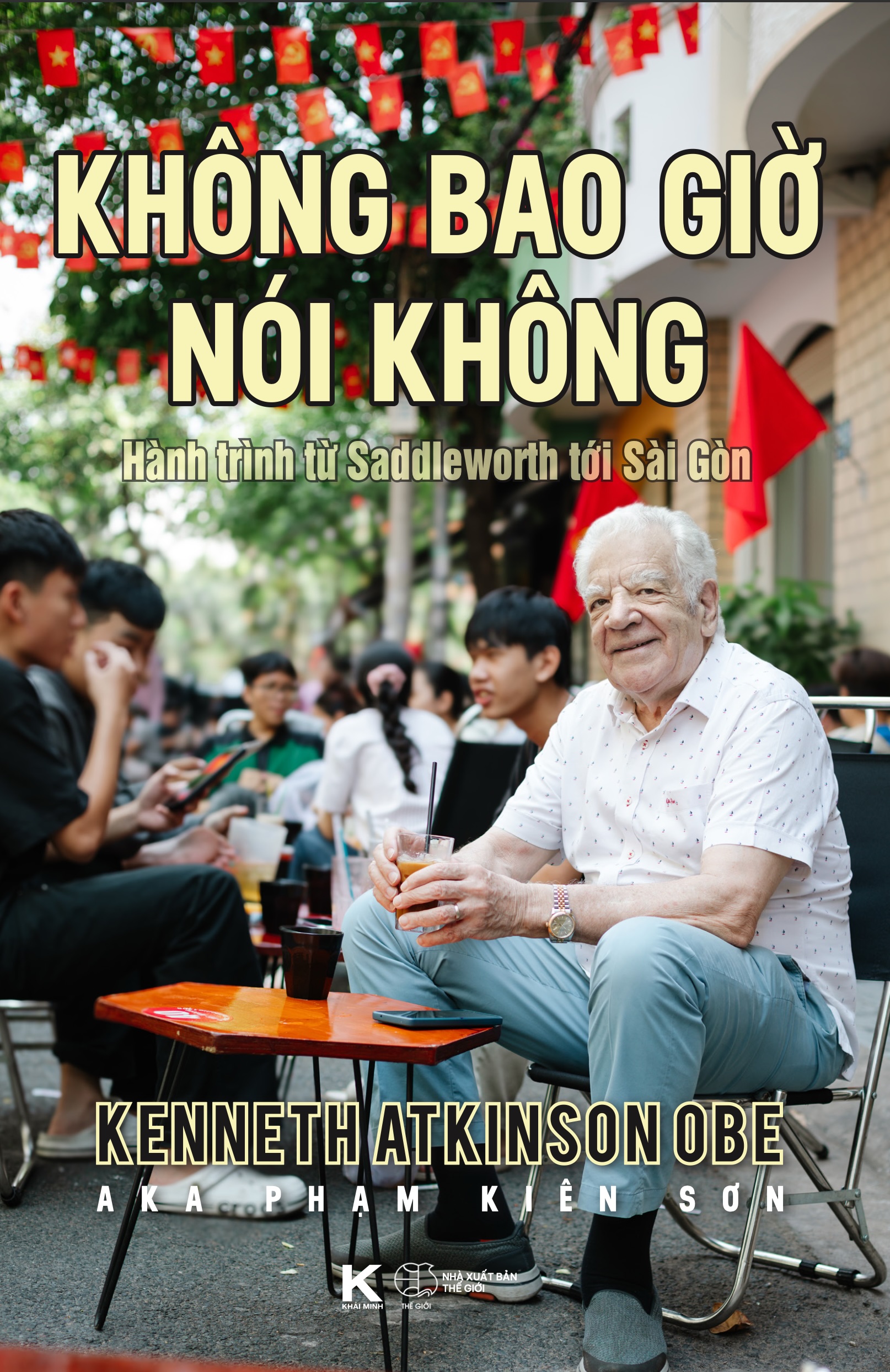 Không bao giờ nói không: Hành trình từ Saddleworth tới Sài Gòn