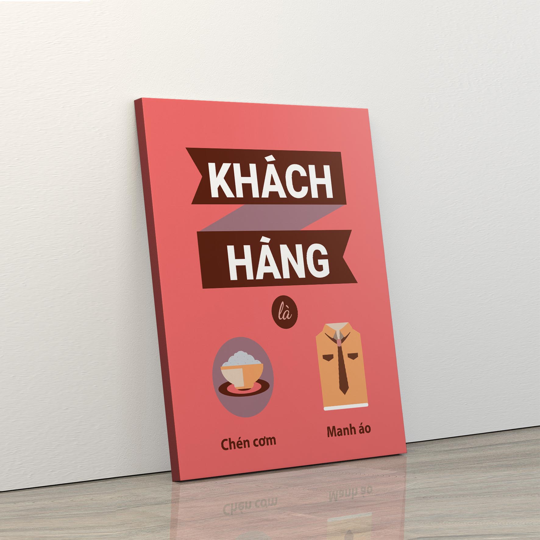 Tranh trang trí treo tường tạo động lực: Khách hàng là miếng cơm manh áo