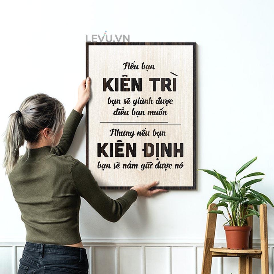 Tranh gỗ trang trí LEVU LV104 "Nếu bạn Kiên Trì bạn sẽ dành được điều bạn muốn, nhưng nếu bạn Kiên Định bạn sẽ giữ được nó"