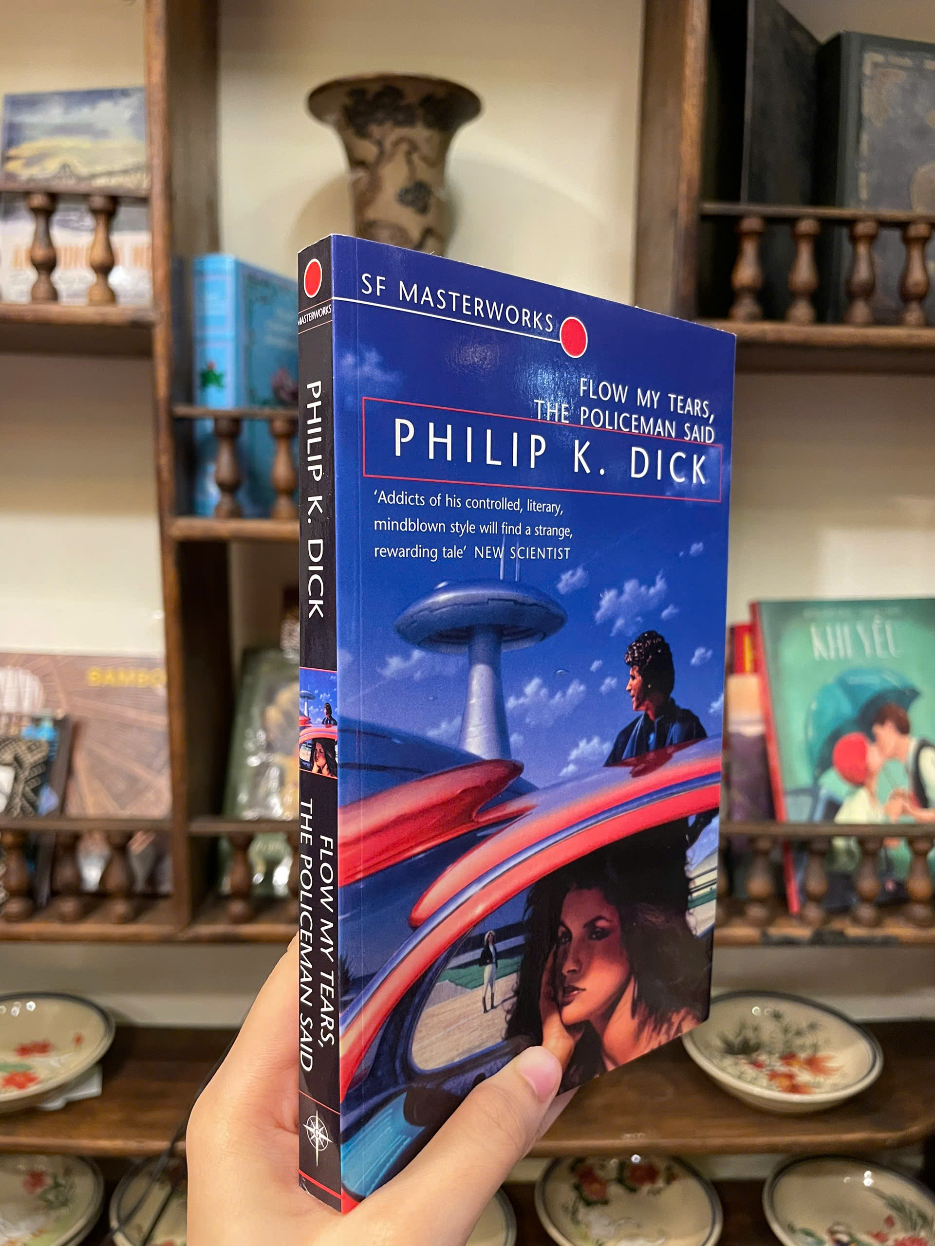Sách - S F Masteworks Flow My Tears the Policean Said by Philip K. Dick/ Tiểu thuyết tiếng Anh