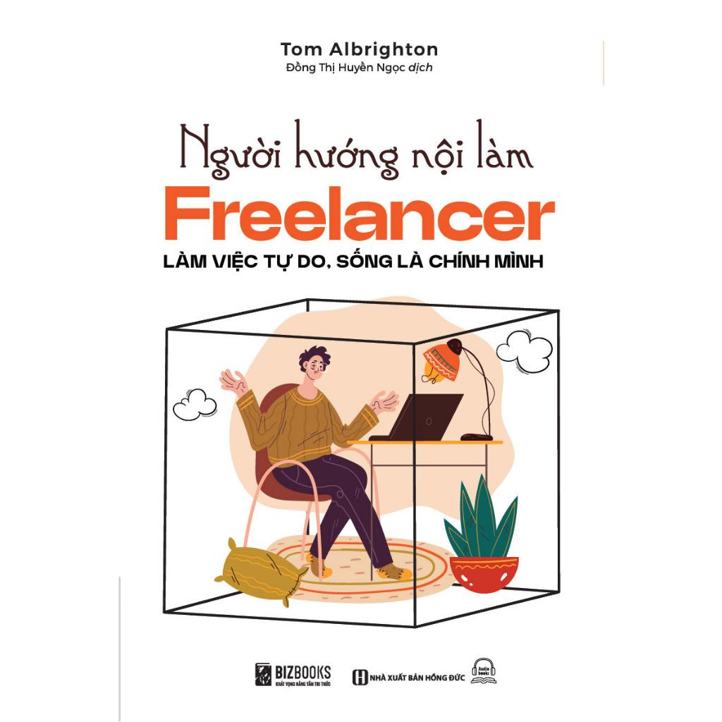 Sách - Người Hướng Nội Làm Freelancer : Làm Việc Tự Do, Sống Là Chính Mình