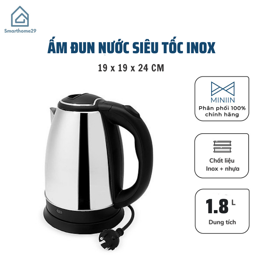 Ấm Đun Nước Siêu Tốc Inox 1.8L  Cao Cấp, Bình Đun Nước Nóng Cách Nhiệt An Toàn, Tiện Dụng - Chính hãng MINIIN