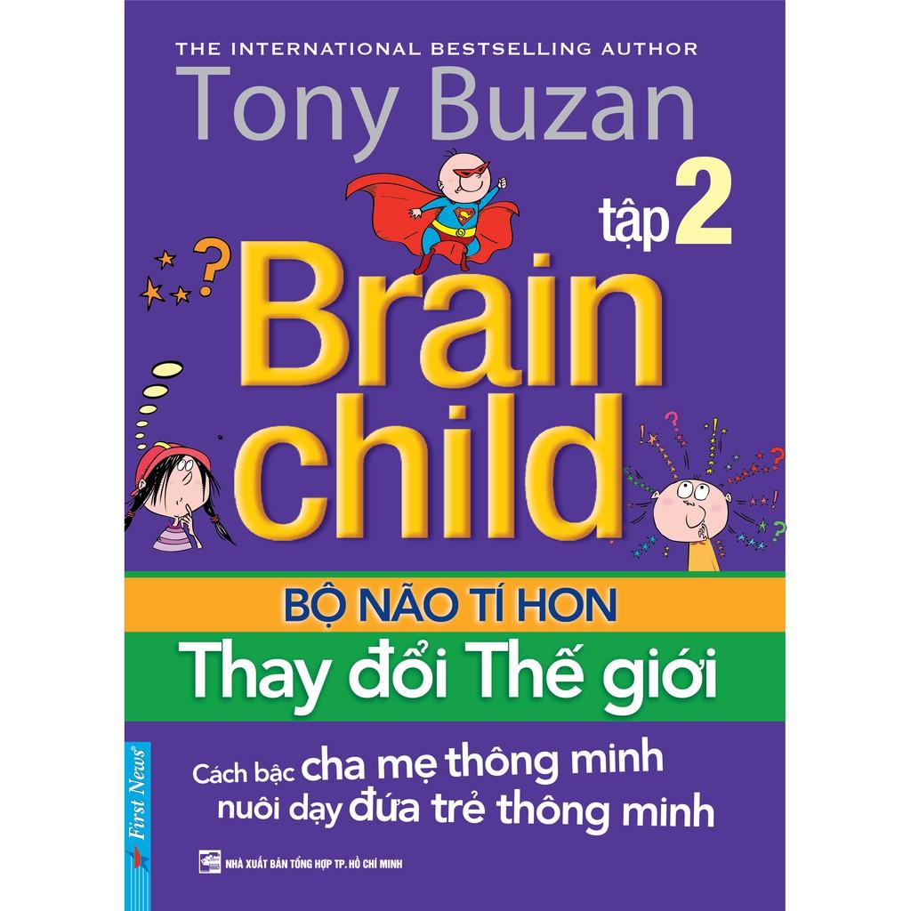 Tony Buzan Bộ não tí hon tập 2 Thay đổi thế giới - Bản Quyền