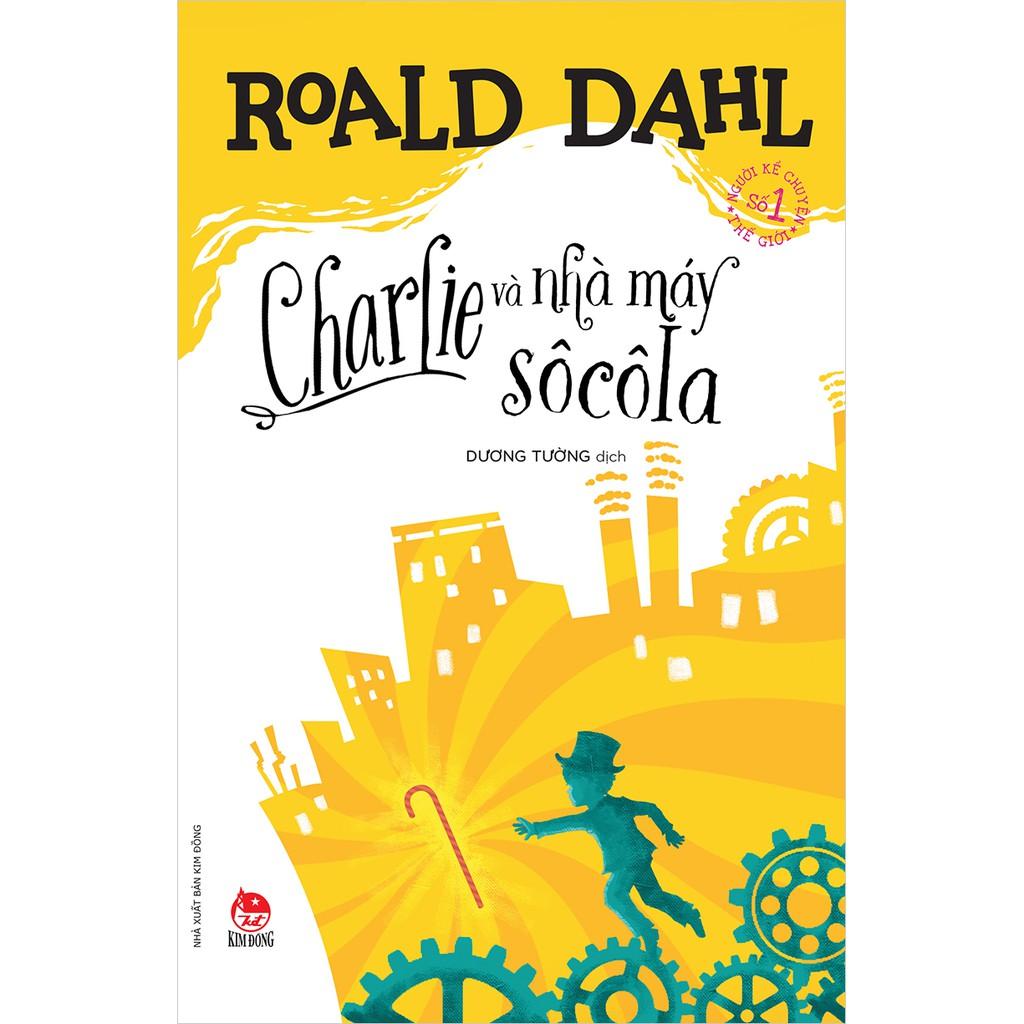 Sách - Tủ sách nhà văn Roald Dahl: Charlie và nhà máy sô cô la