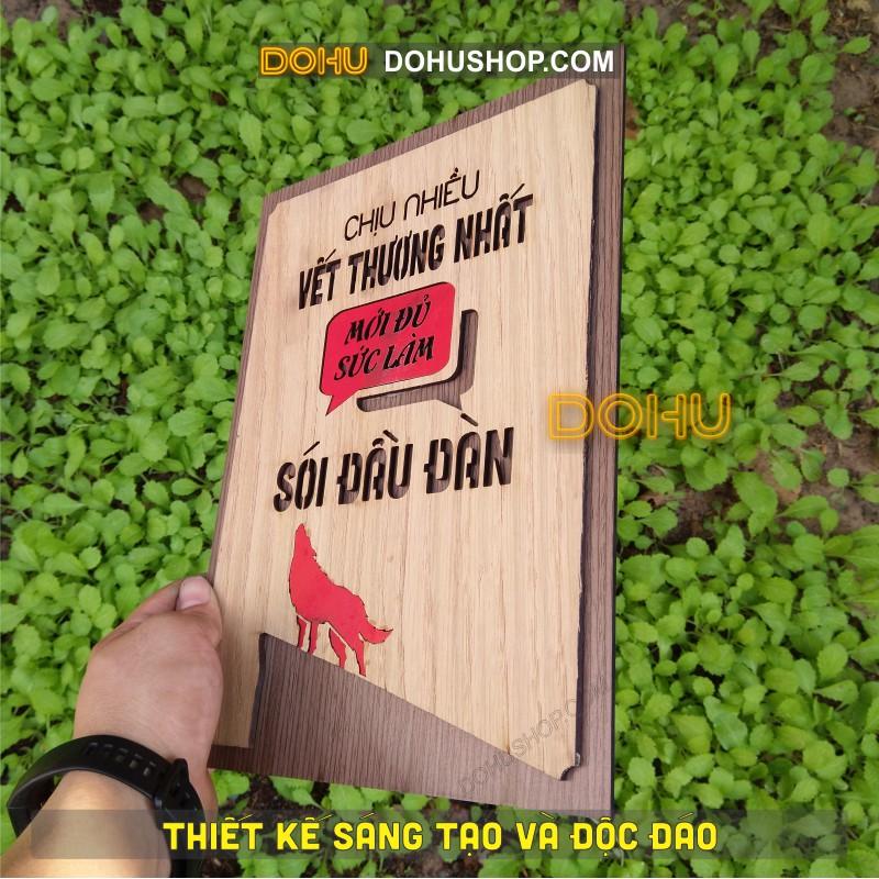 Tranh Slogan Truyền Cảm Hứng DOHU214: “Chịu nhiều vết thương nhất mới đủ sức làm SÓI đầu đàn&quot; - Giá Xưởng