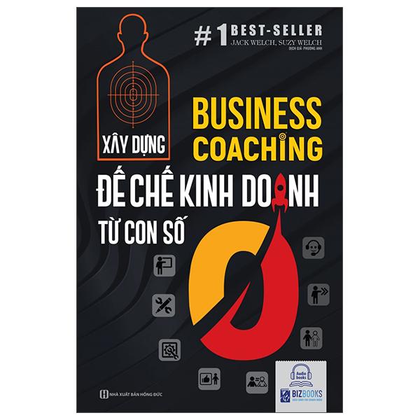 Sách - Business Coaching: Xây dựng đế chế kinh doanh từ con số 0