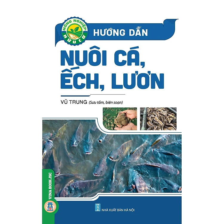 Nông Nghiệp Hữu Cơ - Hướng Dẫn Nuôi Cá, Ếch, Lươn