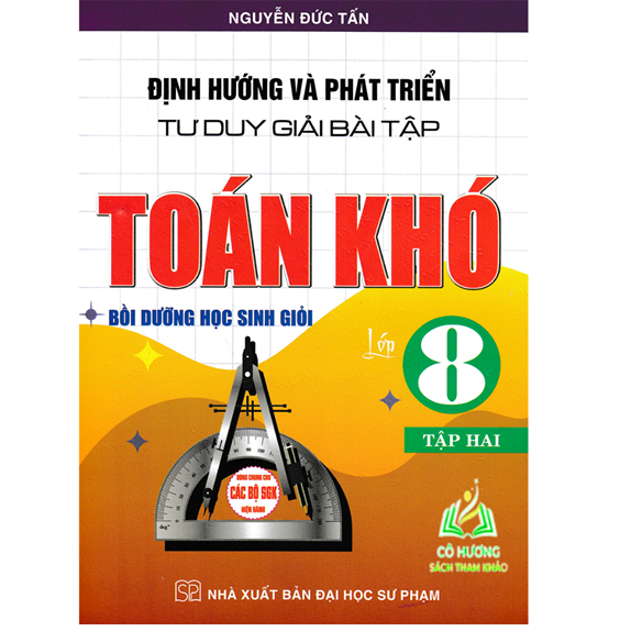 Sách - định hướng và phát triển tư duy giải bài tập toán khó lớp 8 - tập 2