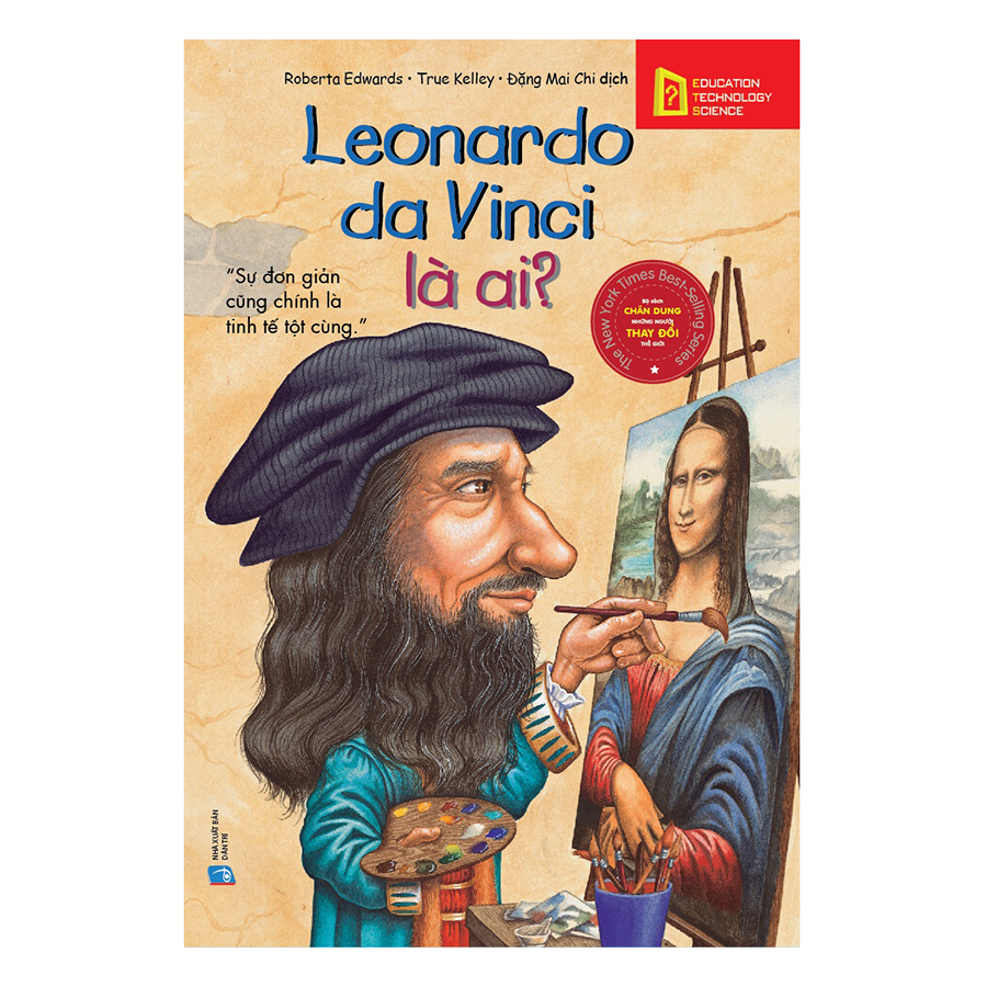 Bộ Sách Chân Dung Những Người Làm Thay Đổi Thế Giới - Leonardo Da Vinci Là Ai?
