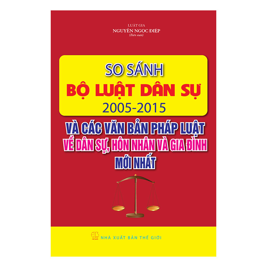 So Sánh Bộ Luật Dân Sự 2005 - 2015 Và Các Văn Bản Pháp Luật Dân Sự, Hôn Nhân Và Gia Đình Mới Nhất