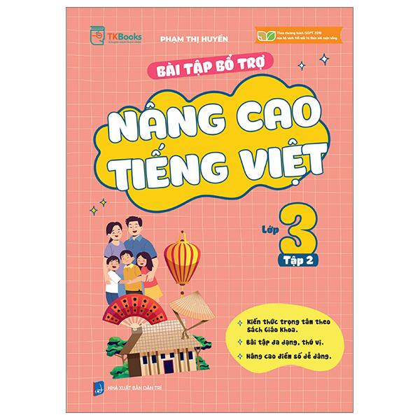 Bài Tập Bổ Trợ Và Nâng Cao Tiếng Việt Lớp 3 - Tập 2 (Theo Chương Trình GDPT Của Bộ Kết Nối Tri Thức)