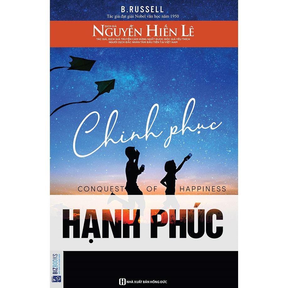 Chinh Phục Hạnh Phúc (Tặng E-Book 10 Cuốn Sách Hay Nhất Về Kinh Tế, Lịch Sử Và Đời Sống)