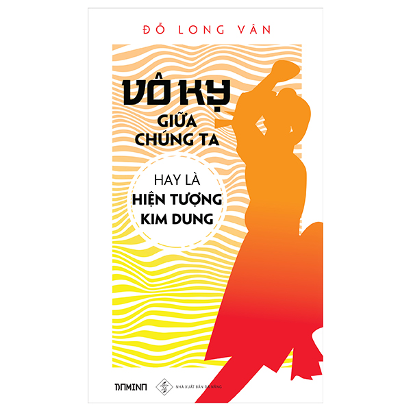 Vô Kỵ Giữa Chúng Ta Hay Là Hiện Tượng Kim Dung