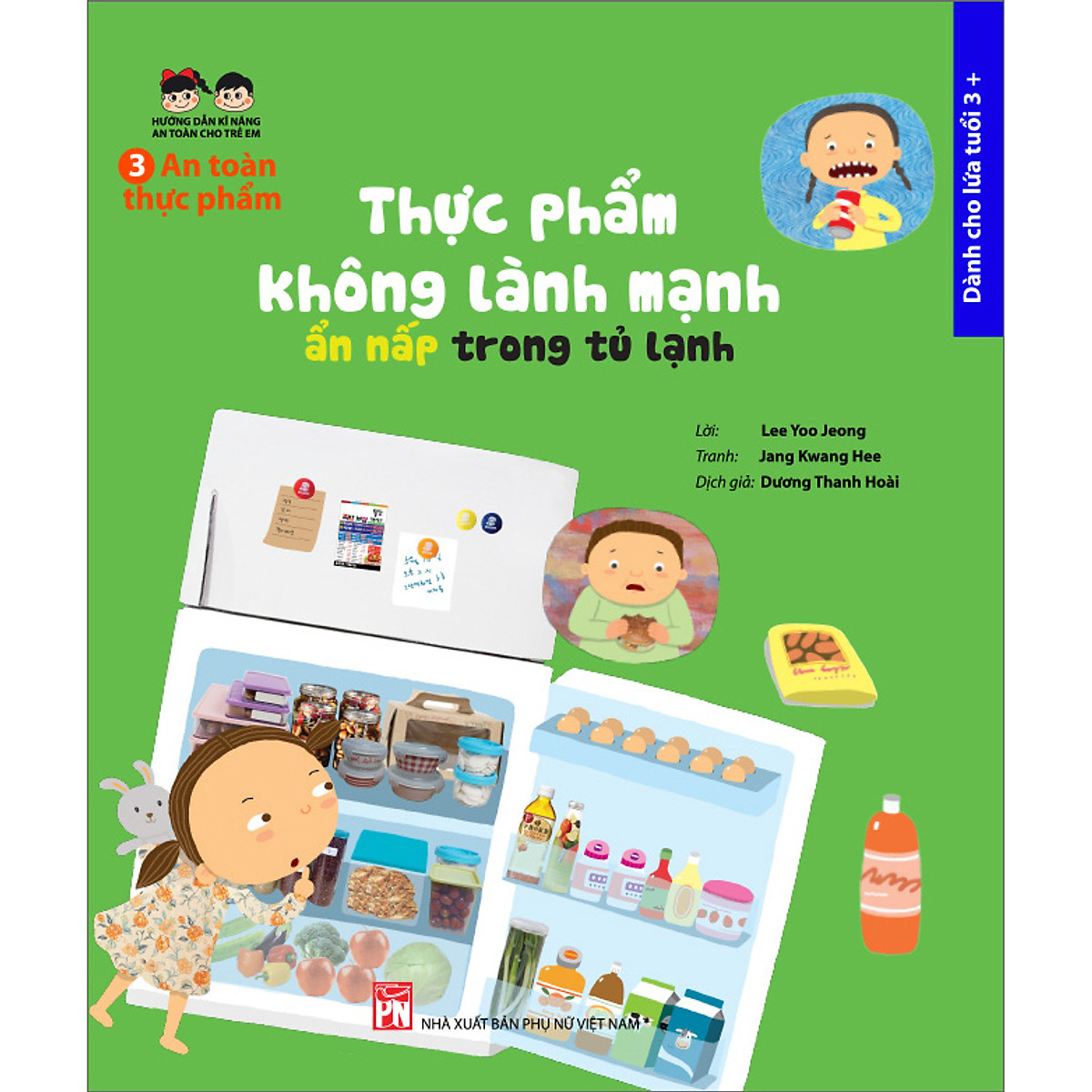 Hướng dẫn kĩ năng an toàn cho trẻ em An toàn thực phẩm Thực phẩm không lành mạnh - Ẩn nấp trong tủ lạnh