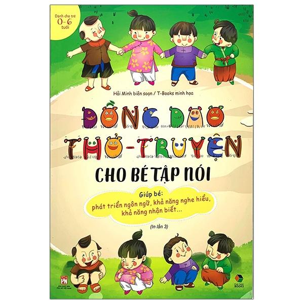 Đồng Dao Thơ - Truyện Cho Bé Tập Nói (Tái Bản 2021)