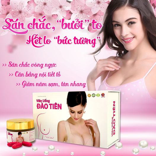 Viên Uống Hỗ Trợ Làm Săn Chắc Giảm Chảy Xệ Và Tăng Kích Thước Vòng Một Ngực Đào Tiên Giúp Điều Hòa Kinh Nguyệt Tăng Cường Nội Tiết Tố Nữ