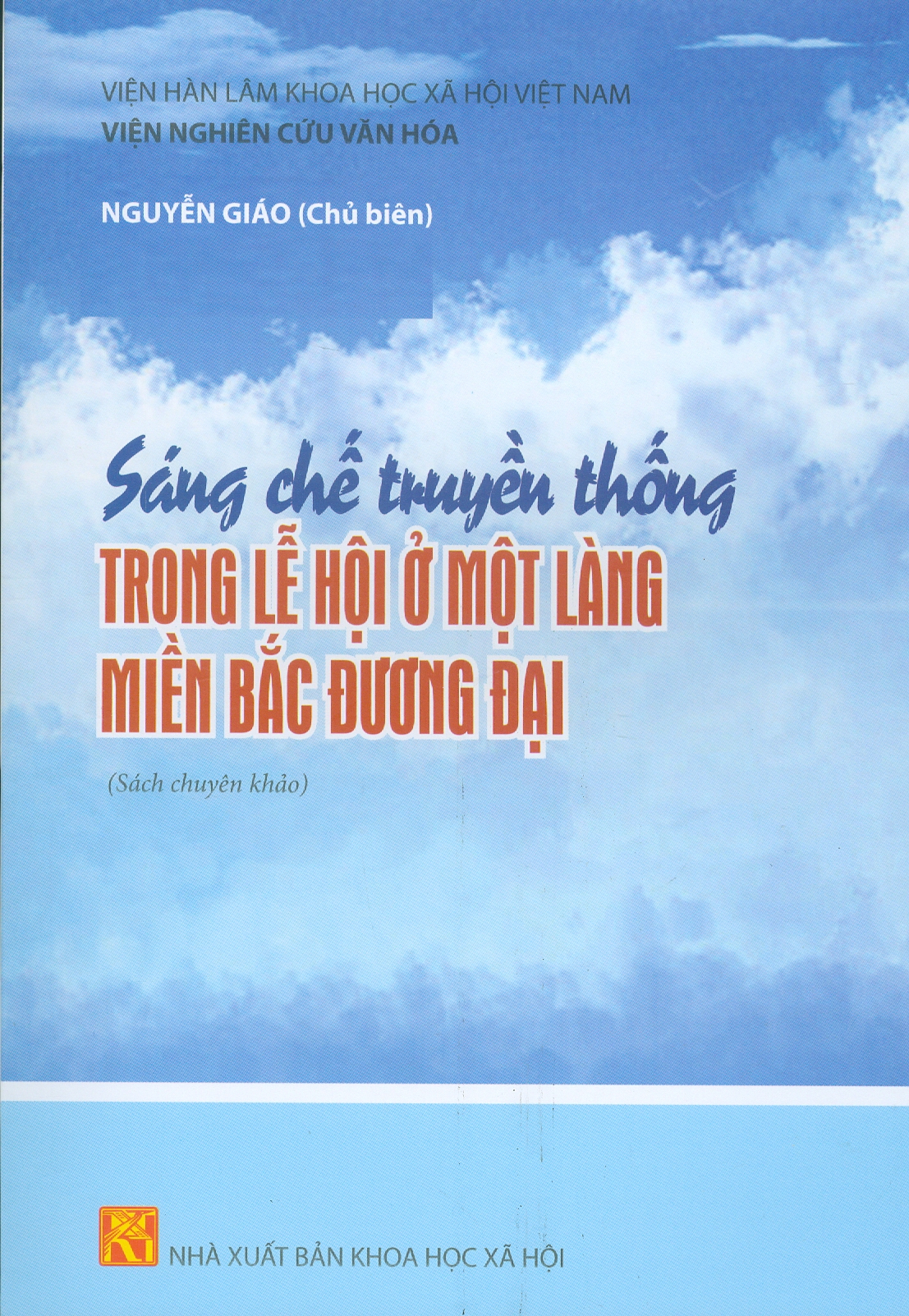 Sáng Chế Truyền Thống Trong Lễ Hội Ở Một Làng Miền Bắc Đương Đại (Sách Chuyên Khảo)