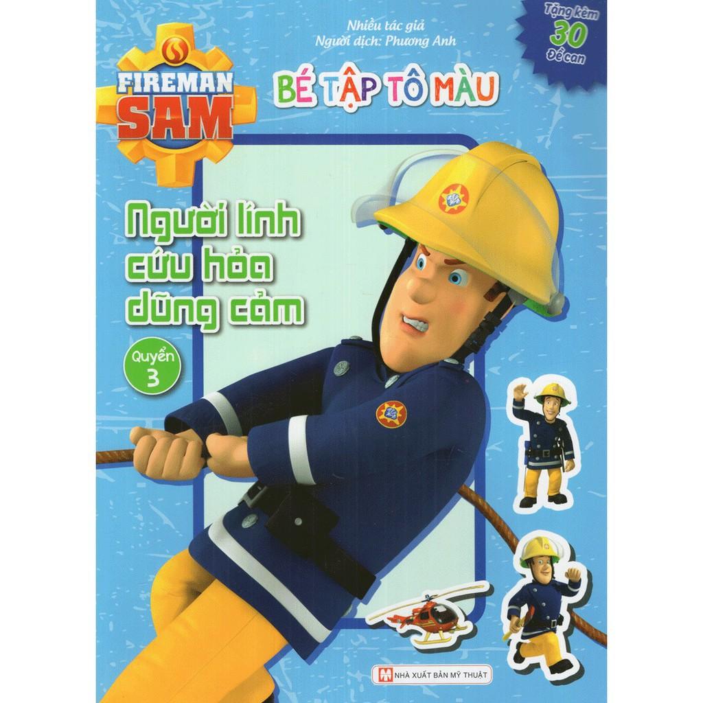 Bé Tập Tô Màu - Người Lính Cứu Hỏa Dũng Cảm - Quyển 3 - Bản Quyền