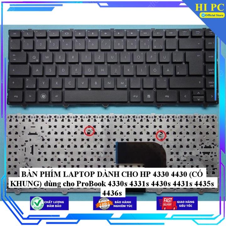 BÀN PHÍM LAPTOP DÀNH CHO HP 4330 4430 (CÓ KHUNG) dùng cho ProBook 4330s 4331s 4430s 4431s 4435s 4436s - Hàng Nhập Khẩu