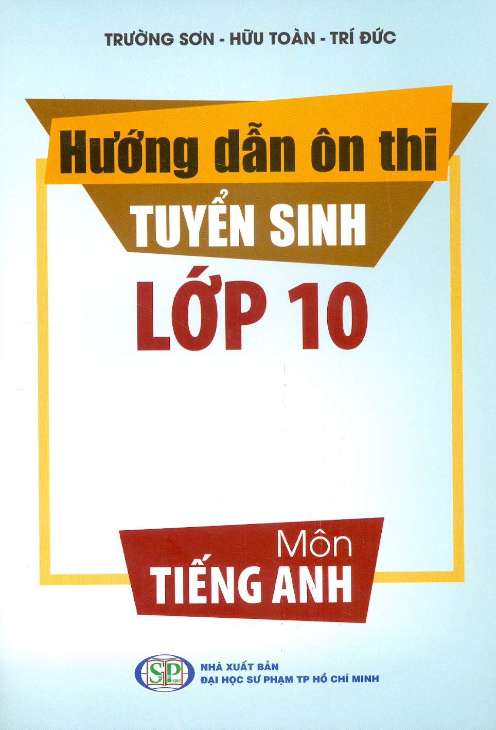 Hướng Dẫn Ôn Thi Tuyển Sinh Lớp 10 Môn Tiếng Anh