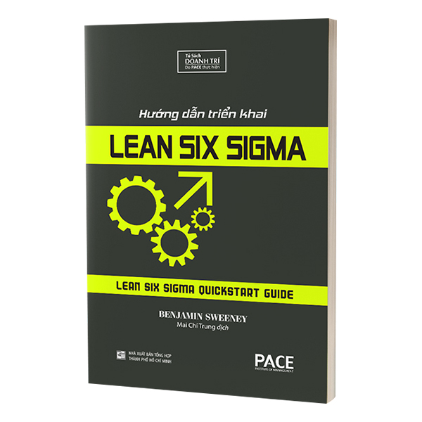 Sách PACE Books - Hướng dẫn triển khai lean six sigma (Lean Six Sigma QuickStart Guide) - Benjamin Sweeney