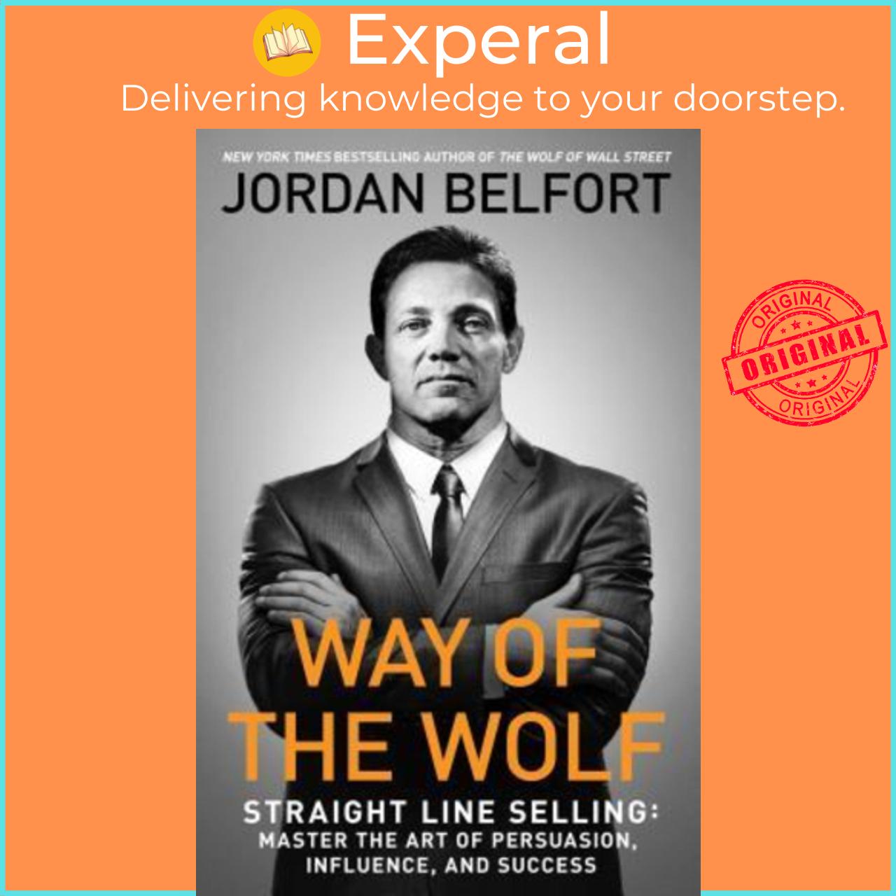 Sách - Way of the Wolf : Straight Line Selling: Master the Art of Persuasion, by Jordan Belfort