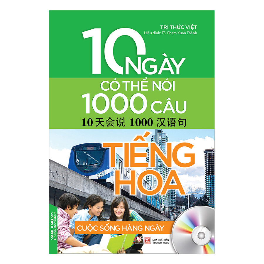 10 Ngày Có Thể Nói 1000 Câu Tiếng Hoa Cuộc Sống Hàng Ngày (Kèm CD)