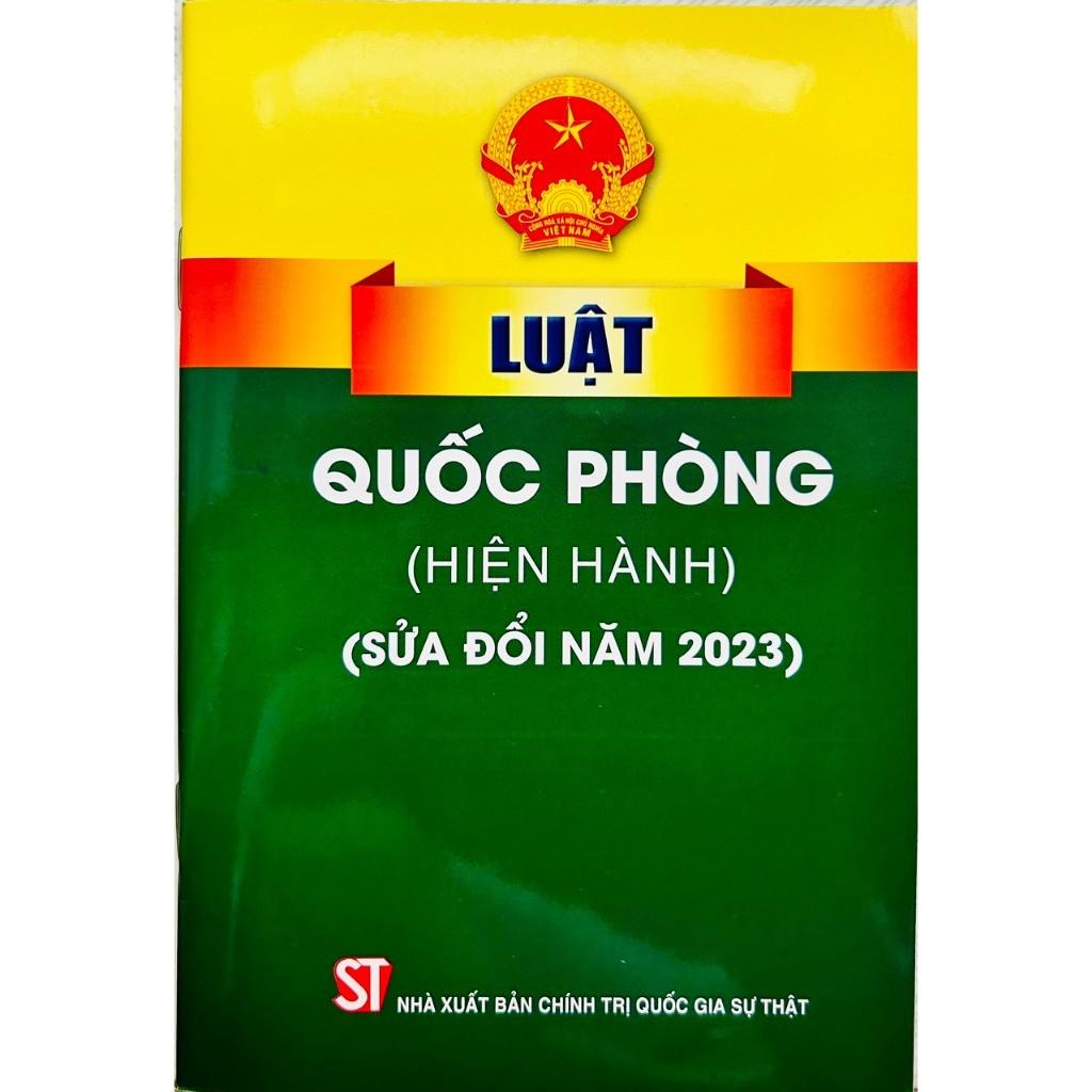 Sách - Luật Quốc Phòng (Hiện Hành) (Sửa Đổi Năm 2023) - NXB Chính Trị Quốc Gia