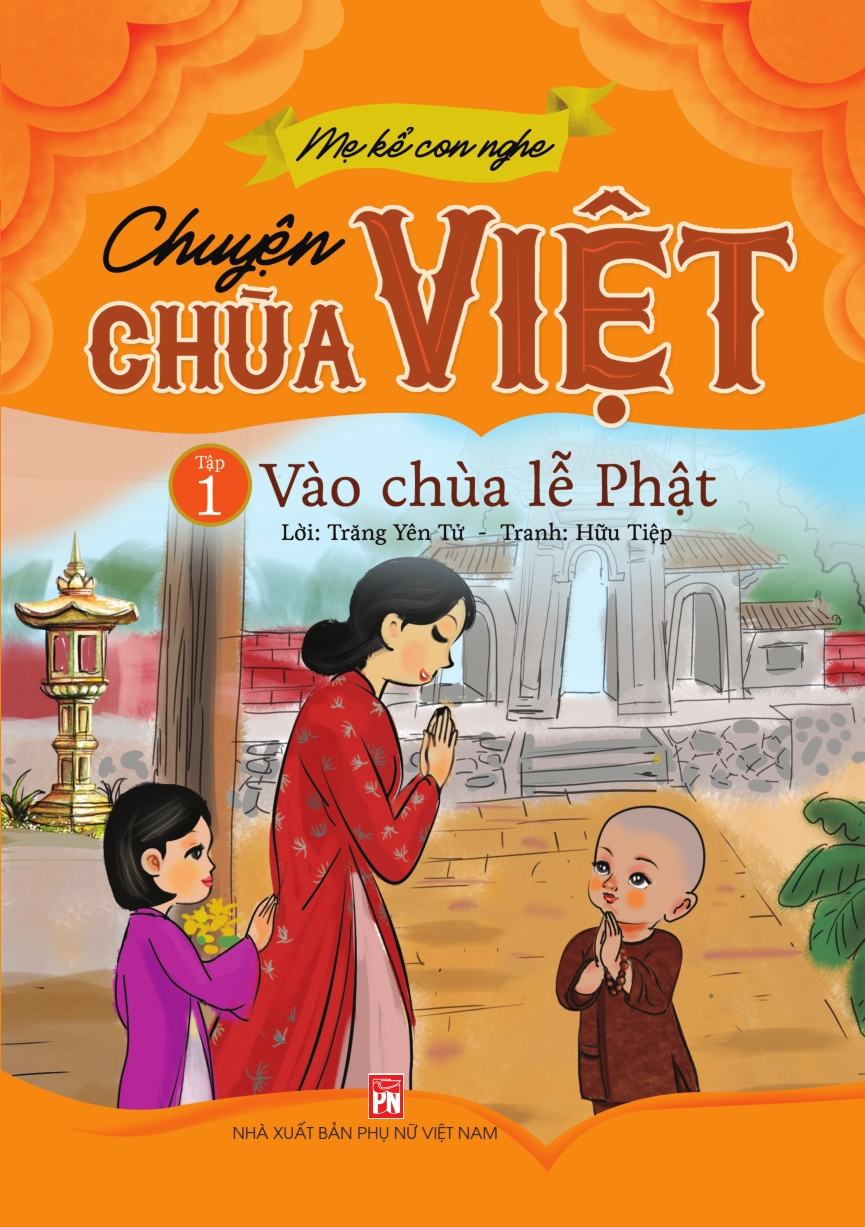 Mẹ kể con nghe: Chuyện Chùa Việt - Tập 1 - Vào Chùa lễ Phật