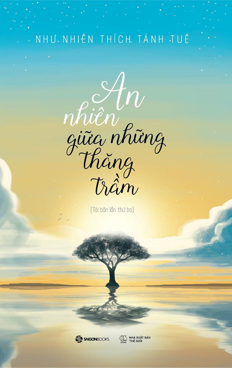 An Nhiên Giữa Những Thăng Trầm (Tái Bản) - Như Nhiên Thích Tánh Tuệ