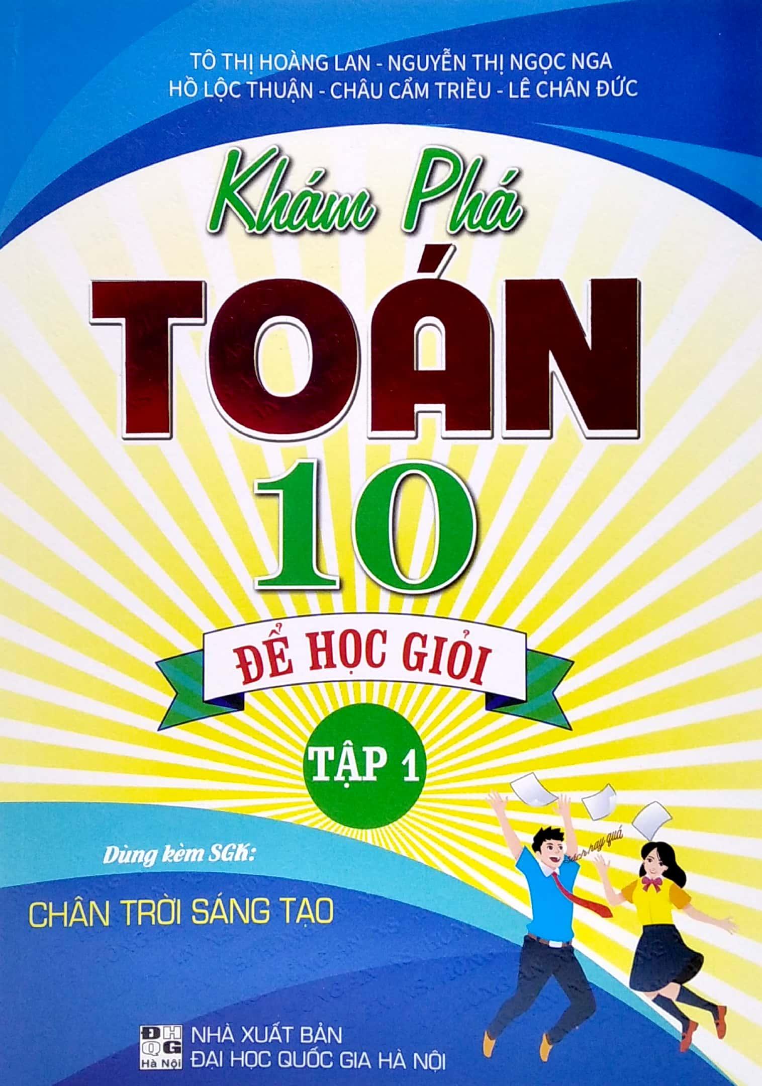 Khám Phá Toán 10 Để Học Giỏi - Tập 1 (Dùng Kèm SGK Chân Trời Sáng Tạo)