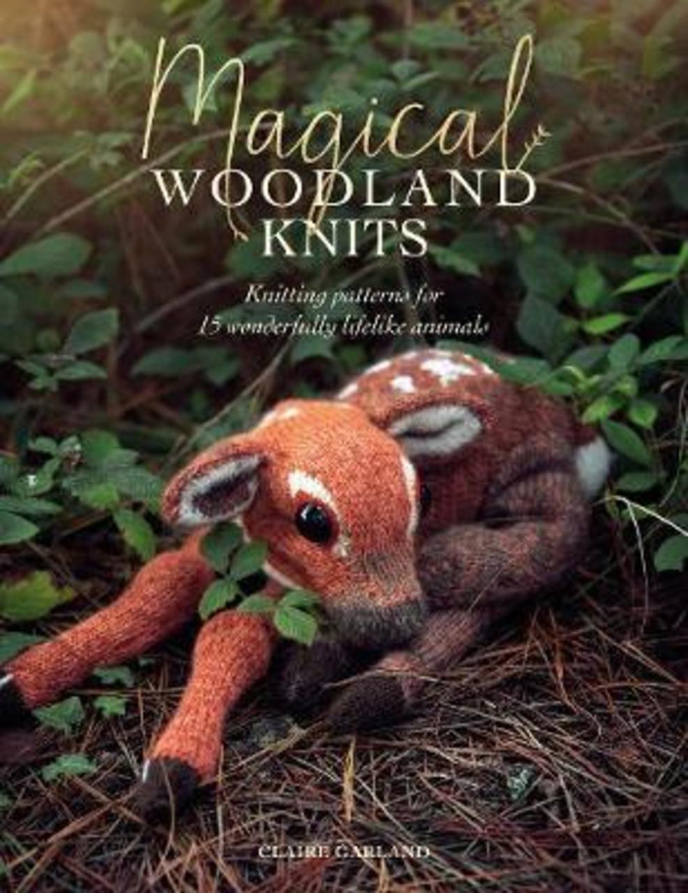 Sách - Magical Woodland Knits : Knitting patterns for 12 wonderfully lifelike  by Claire Garland (UK edition, paperback)